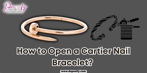 how to open cartier nail bracelet|cartier bracelet how to open.